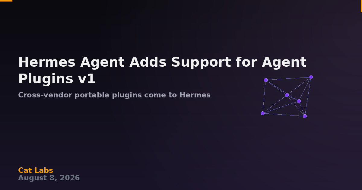 Hermes Agent Adds Opt-In Support for Agent Plugins v1, the First Cross-Vendor Standard for Agent Extensions